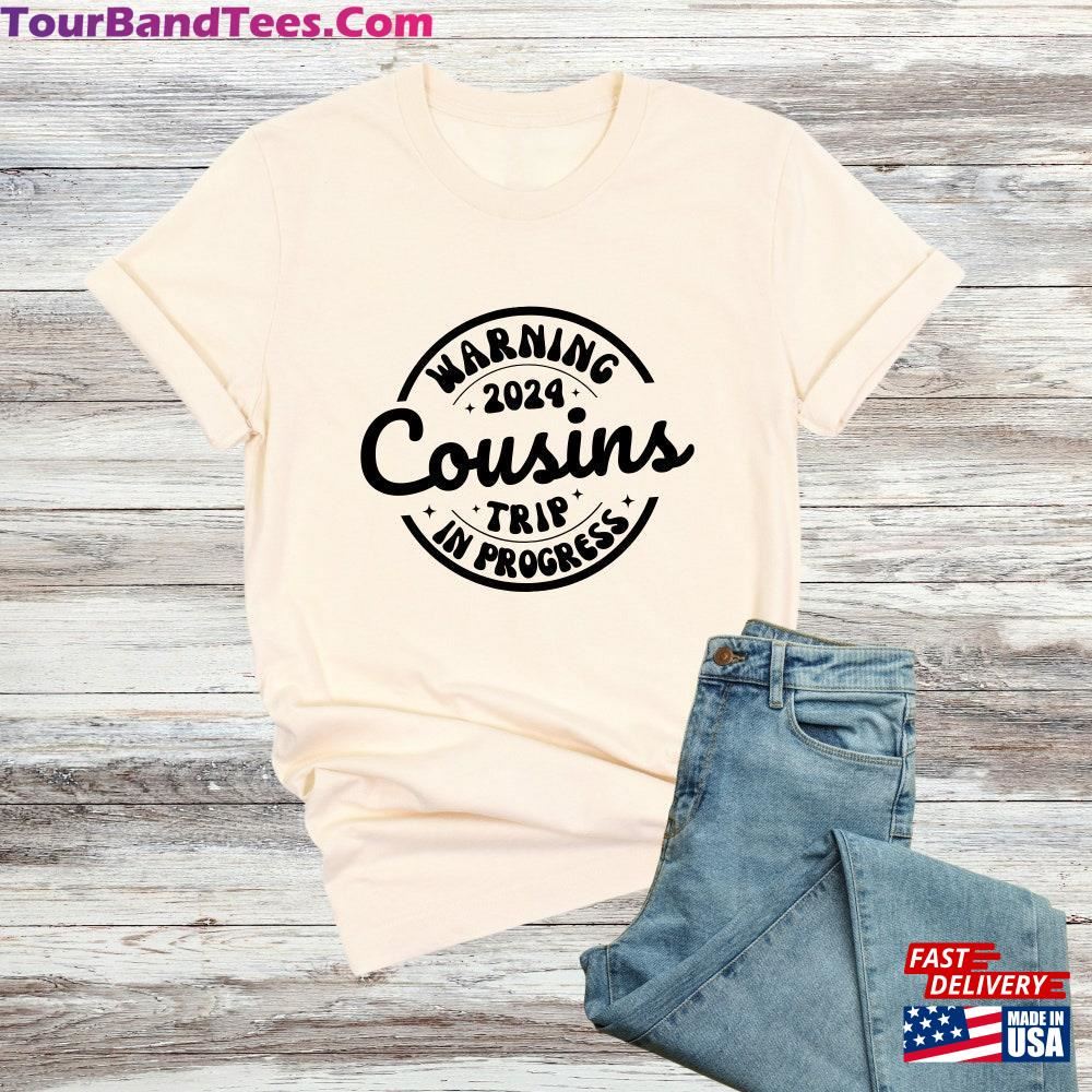 Cousins Trip Shirt Warning In Progress Funny Cousin Sweatshirt Unisex 29Uf112975 – Utopia Fashion