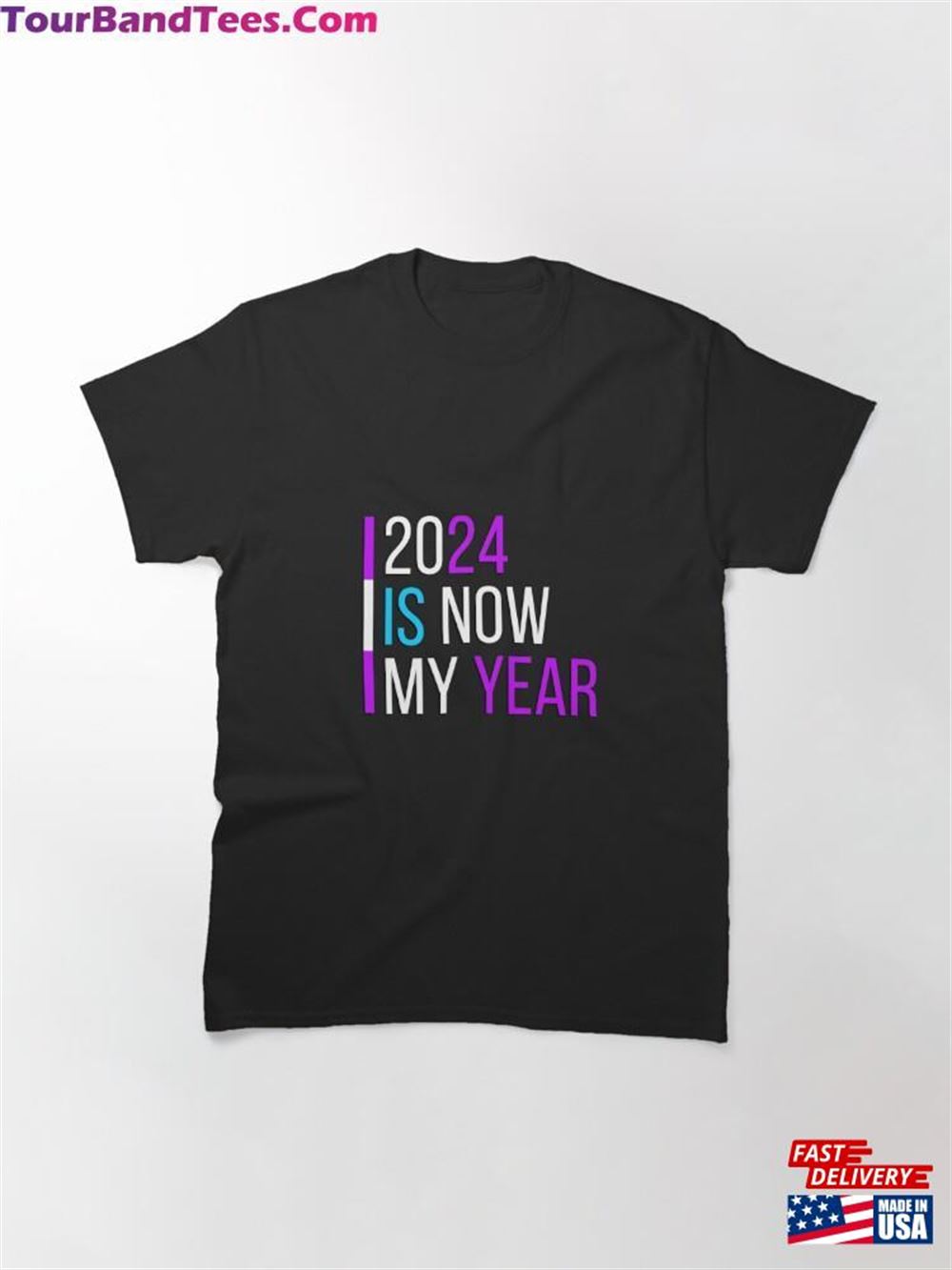 Is Now My Year Classic T-Shirt Unisex 29Uf097496 – Utopia Fashion