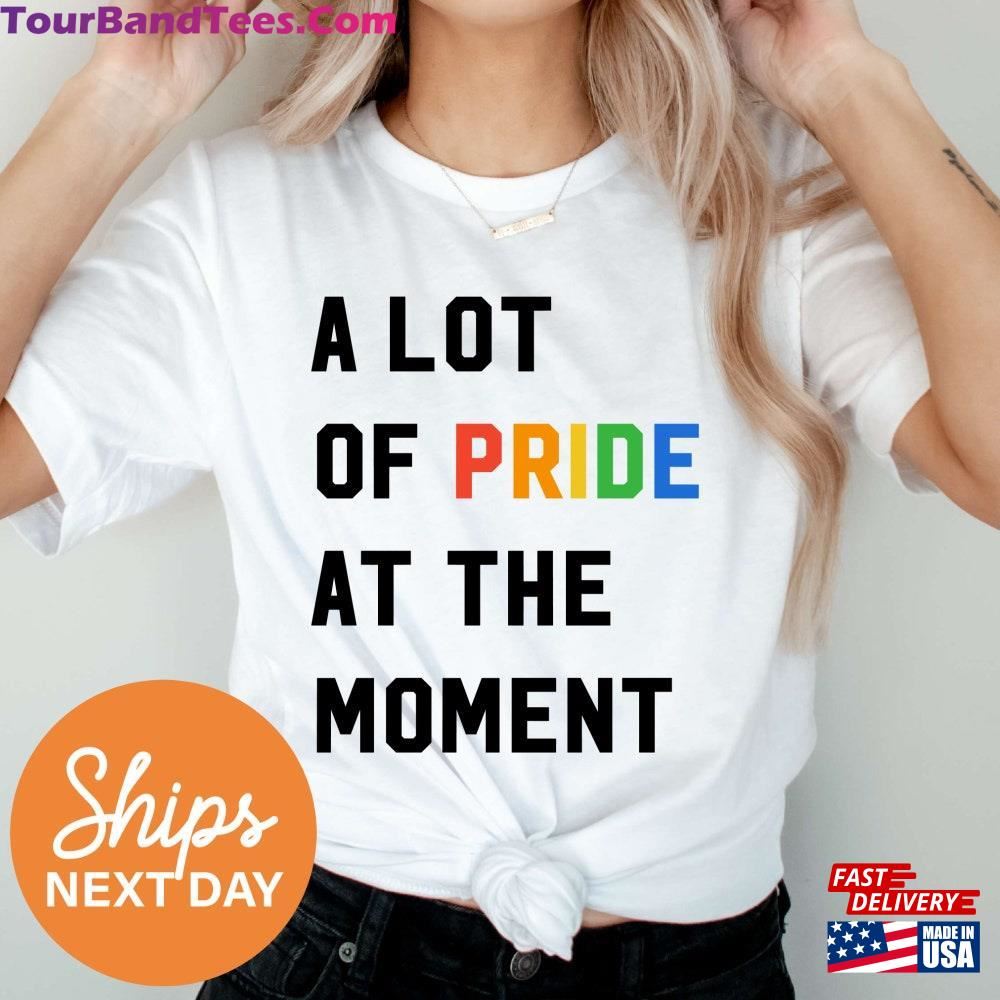 A Lot Of Pride At The Moment Shirt Gay Parade Hoodie Sweatshirt 29Uf117673 – Utopia Fashion