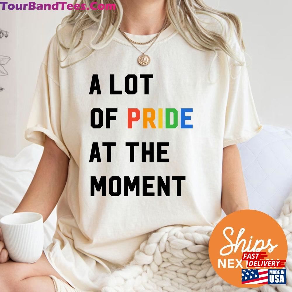 A Lot Of Pride At The Moment Shirt Gay Parade Hoodie Sweatshirt 29Uf117673 – Utopia Fashion