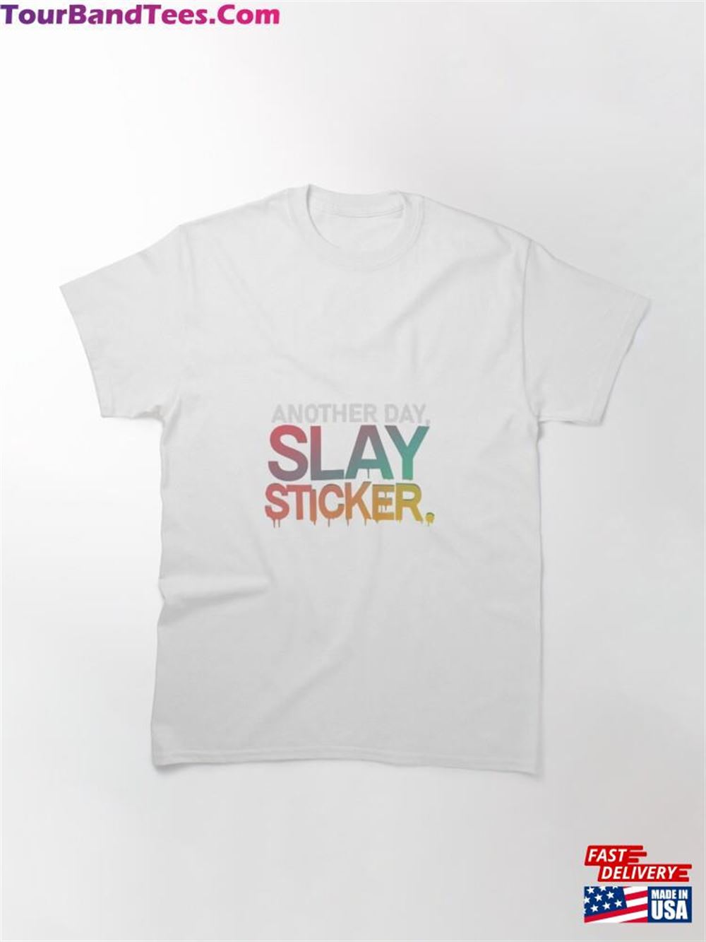 Another Day Slay Classic T-Shirt Sweatshirt 29Uf097976 – Utopia Fashion