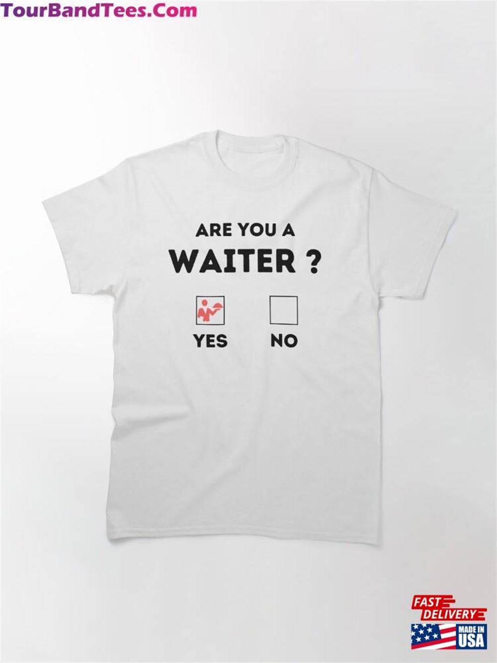 Are You A Waiter Yes Classic T-Shirt 29Uf106107 – Utopia Fashion