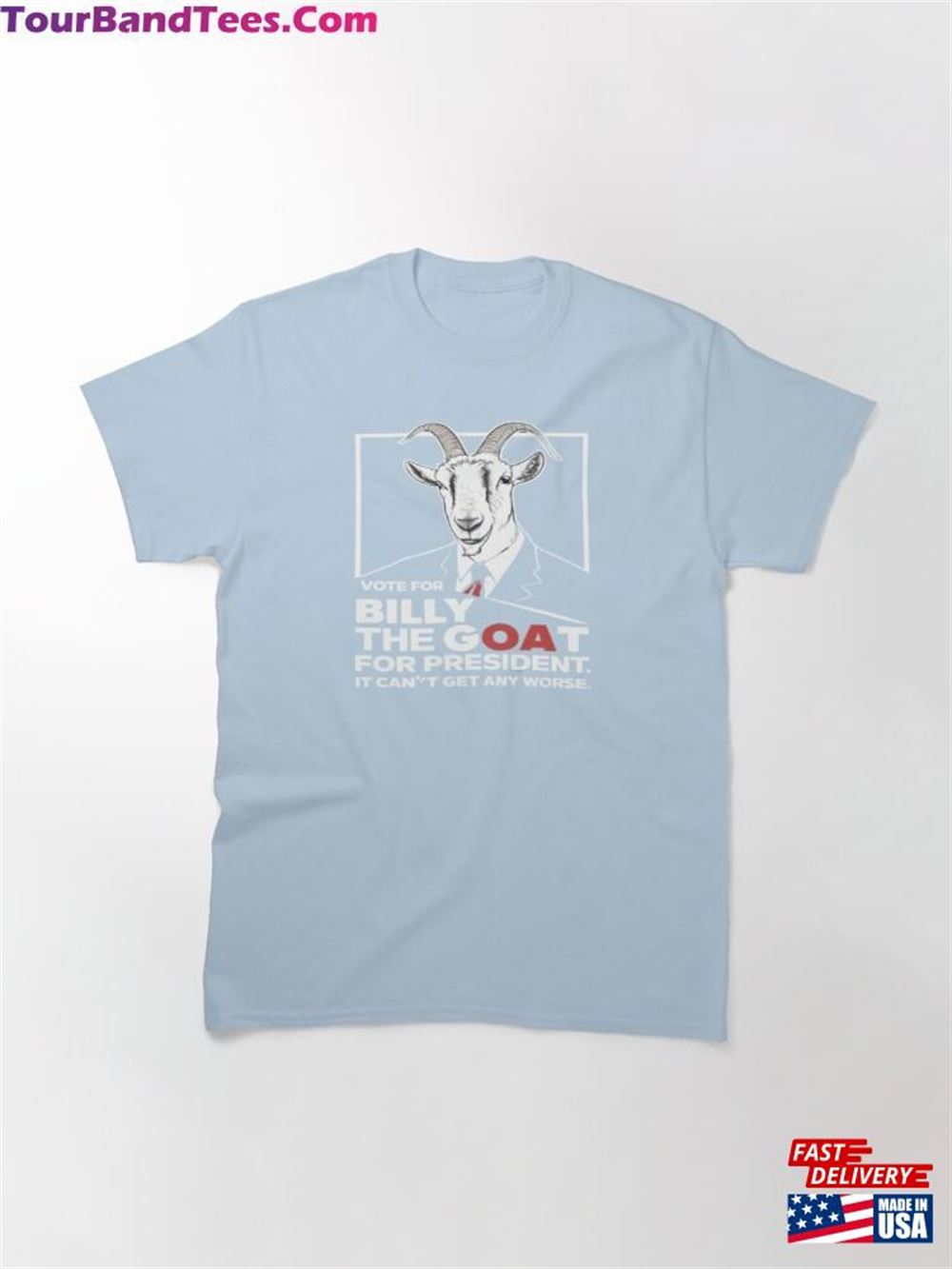 Billy The Goat For President Classic T-Shirt Unisex Sweatshirt 29Uf116416 – Utopia Fashion