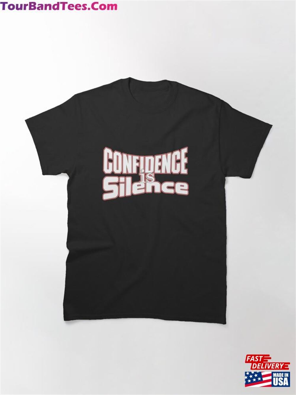 Confidence Is Silence Inspirational Quote Design Dark Colors Classic T-Shirt Hoodie 29Uf111692 – Utopia Fashion