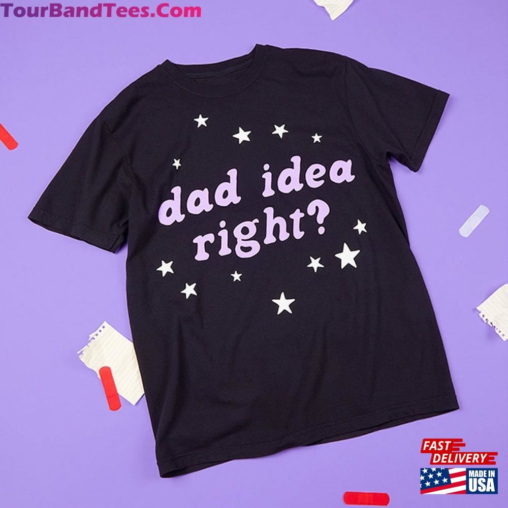 Dad Idea Right Or Olivia Rodrigo Inspired T-Shirt Sweatshirt Classic 29Uf101216 – Utopia Fashion