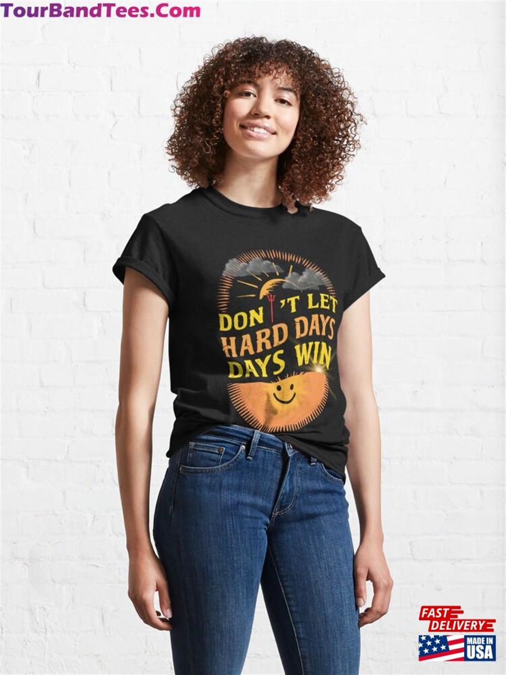 Don’T Let Hard Days Win Motivational Mental Strenght Design Classic T-Shirt Unisex 29Uf092251 – Utopia Fashion