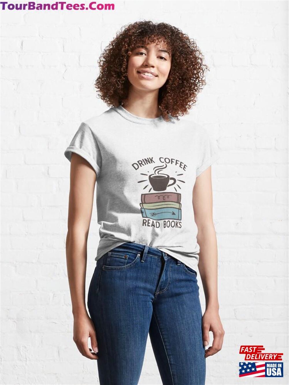 Drink Coffee Read Books Classic T-Shirt Unisex 29Uf102247 – Utopia Fashion