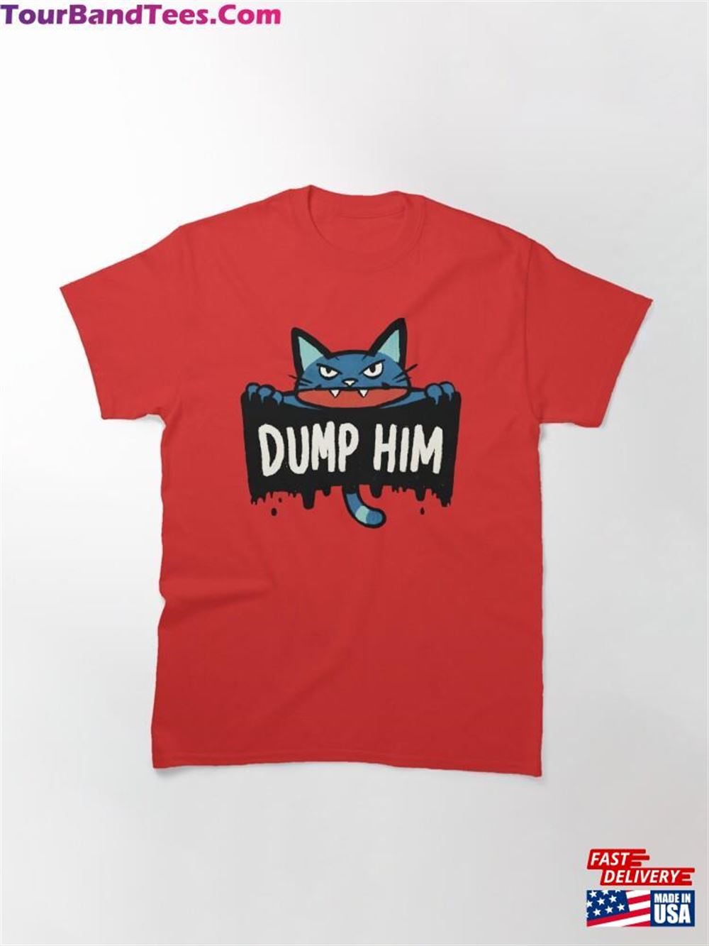 Dump Him Classic T-Shirt Unisex 29Uf092053 – Utopia Fashion