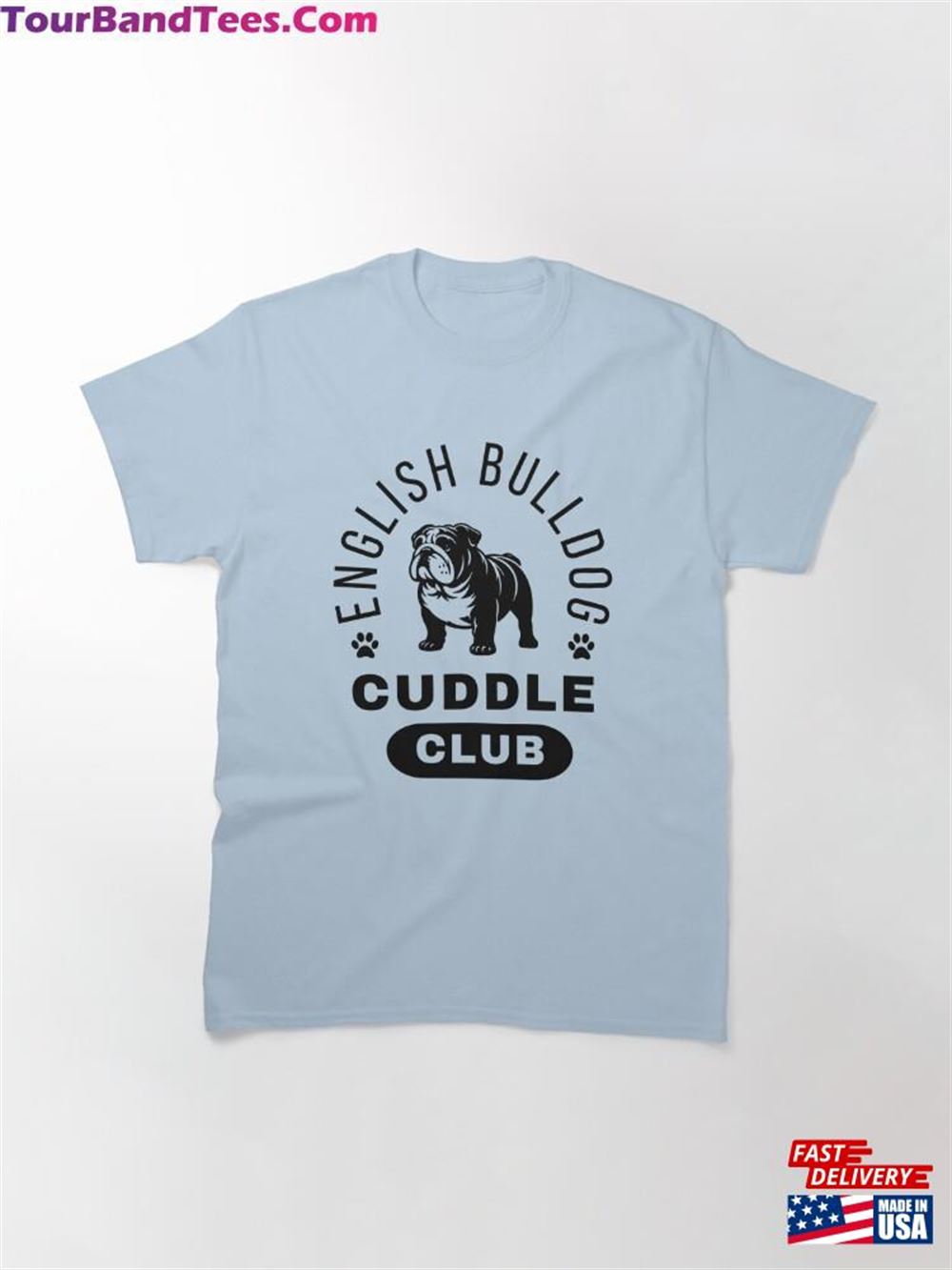 English Bulldog Cuddle Club Classic T-Shirt Unisex 29Uf117974 – Utopia Fashion