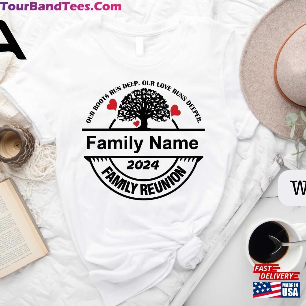 Family Reunion Our Roots Run Deep Custom Name Shirts Love Runs Deeper Shirt Sweatshirt T-Shirt 29Uf117790 – Utopia Fashion