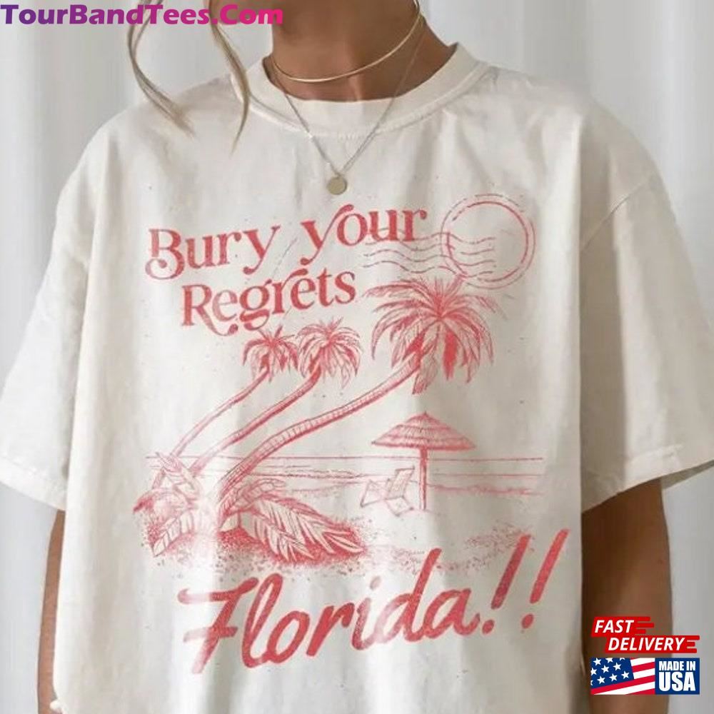 Florida Bury Your Regrets T-Shirt The Tortured Poets Department Shirt Ttpd New Album Hoodie Sweatshirt 29Uf095877 – Utopia Fashion