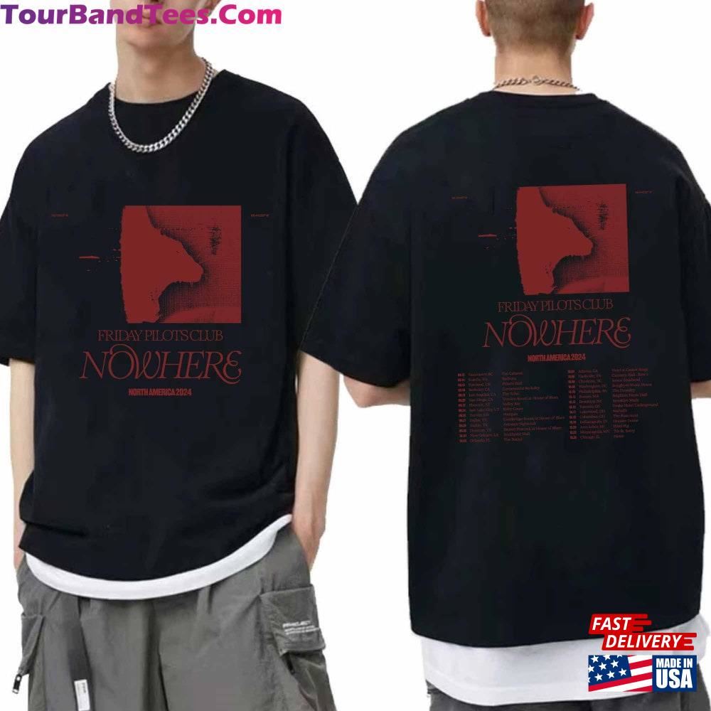 Friday Pilots Club The Nowhere North America Tour Shirt Band Fan Unisex Classic 29Uf096054 – Utopia Fashion