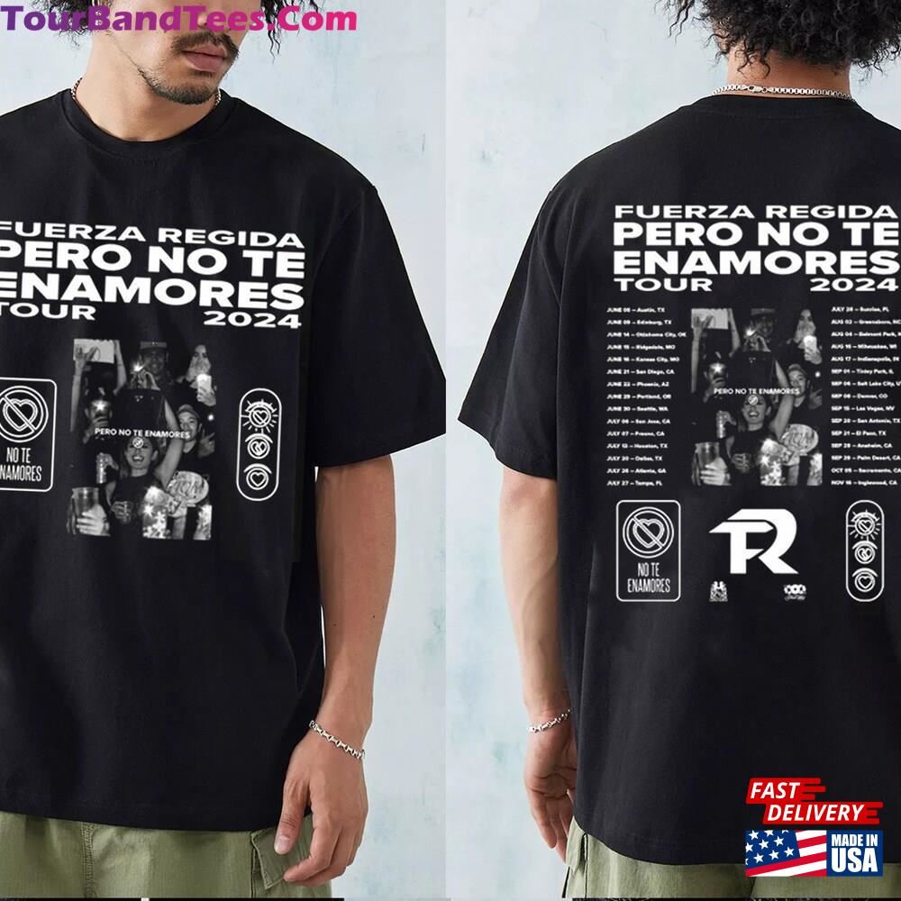 Fuerza Regida Pero No Te Enamores Tour Shirt Band Fan T-Shirt Unisex 29Uf100935 – Utopia Fashion