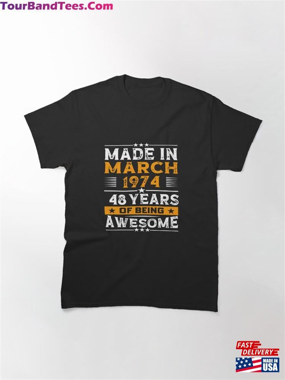 Funny Birthday Quote Made In March Years Of Being Awesome T-Shirt Classic 29Uf096825 – Utopia Fashion