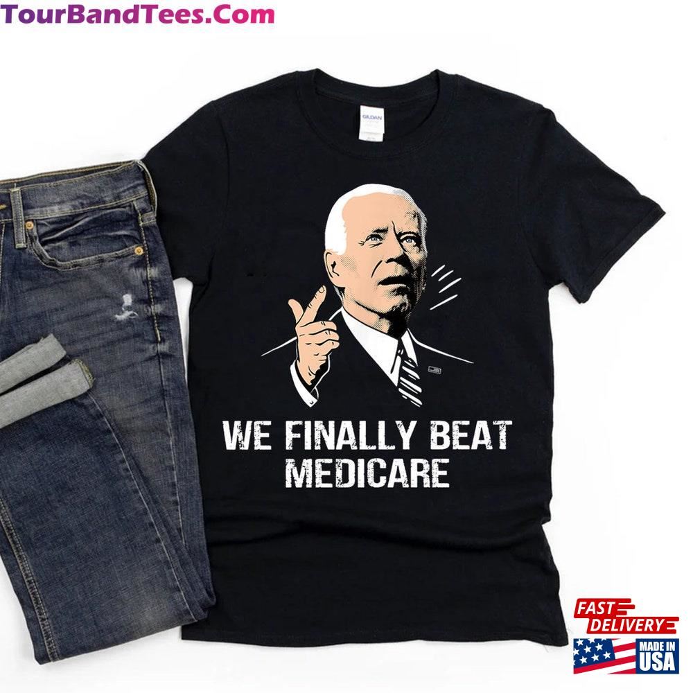 Funny Joe Biden Shirt We Finally Beat Medicare T-Shirt Presidential Debates Sweatshirt Classic 29Uf112465 – Utopia Fashion