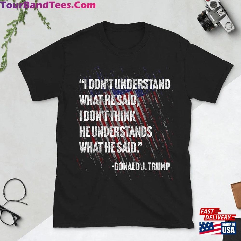 Funny Trump Debate Quote Shirt Biden Presidential Quotes T-Shirt Unisex 29Uf112589 – Utopia Fashion