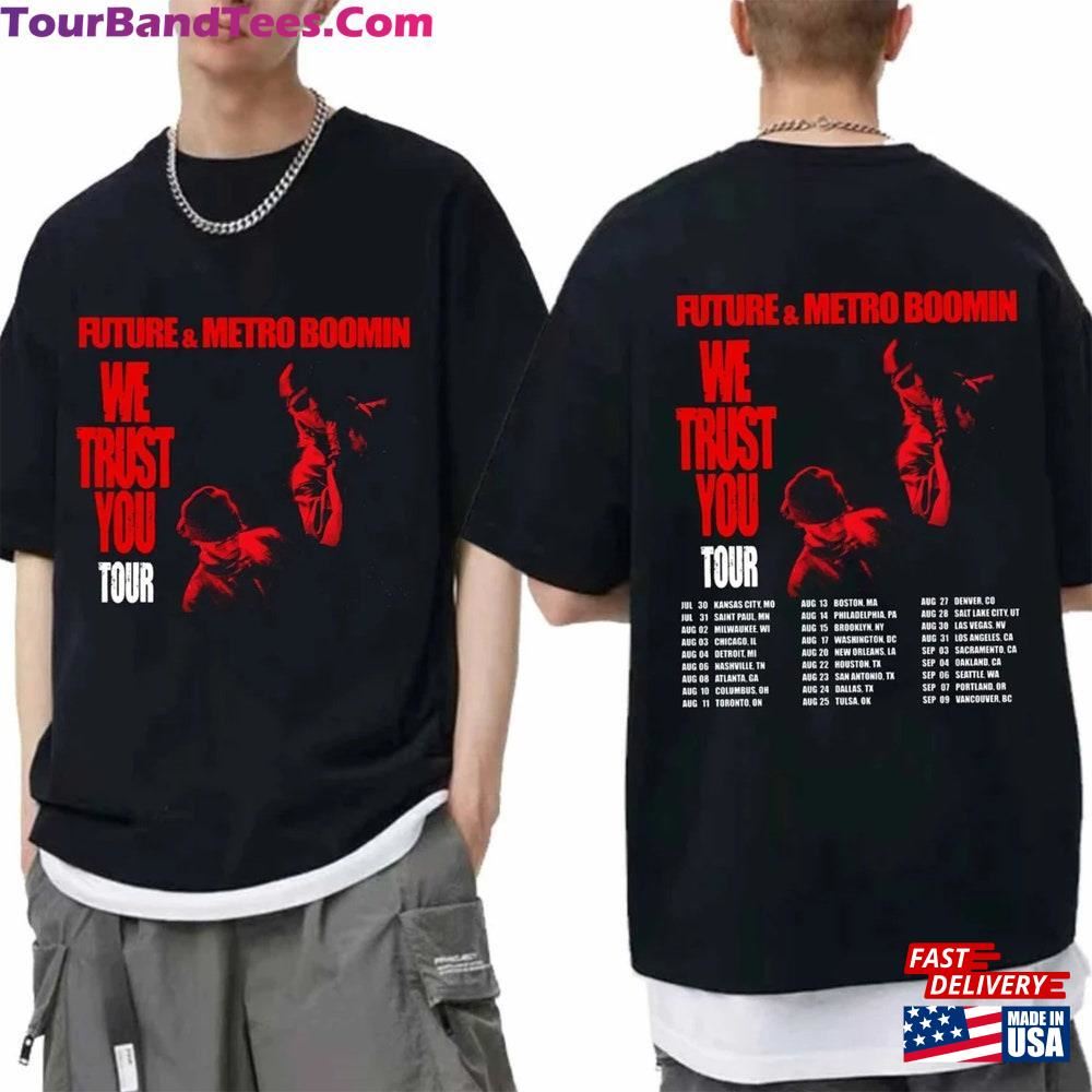 Future And Metro Boomin We Don T Trust You Tour Shirt Concert Unisex Hoodie 29Uf107210 – Utopia Fashion