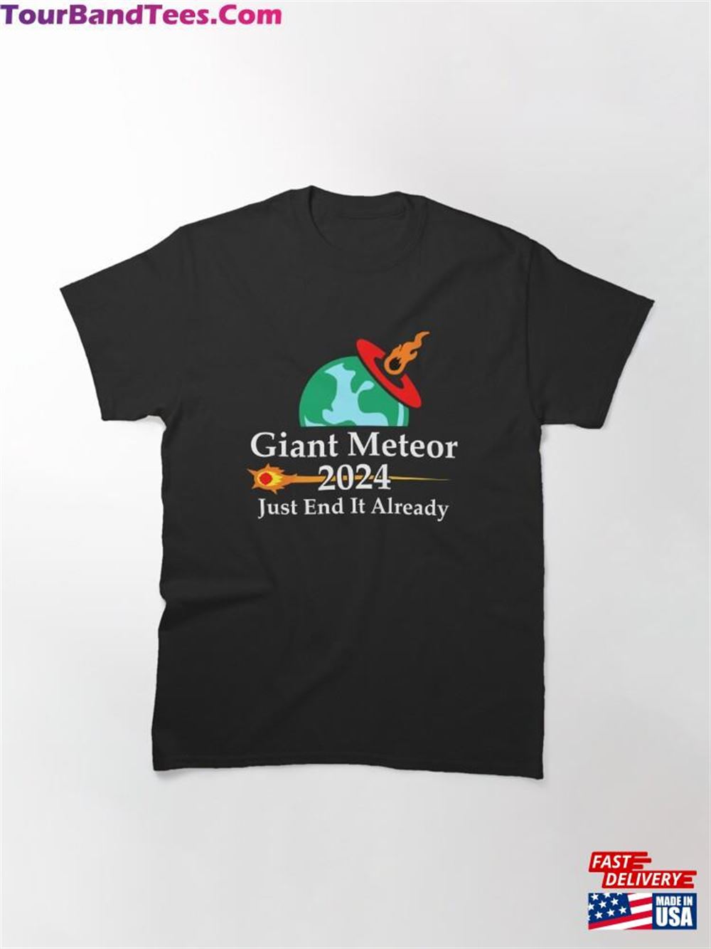 Giant Meteor Just End It Already Classic T-Shirt Sweatshirt 29Uf106351 – Utopia Fashion