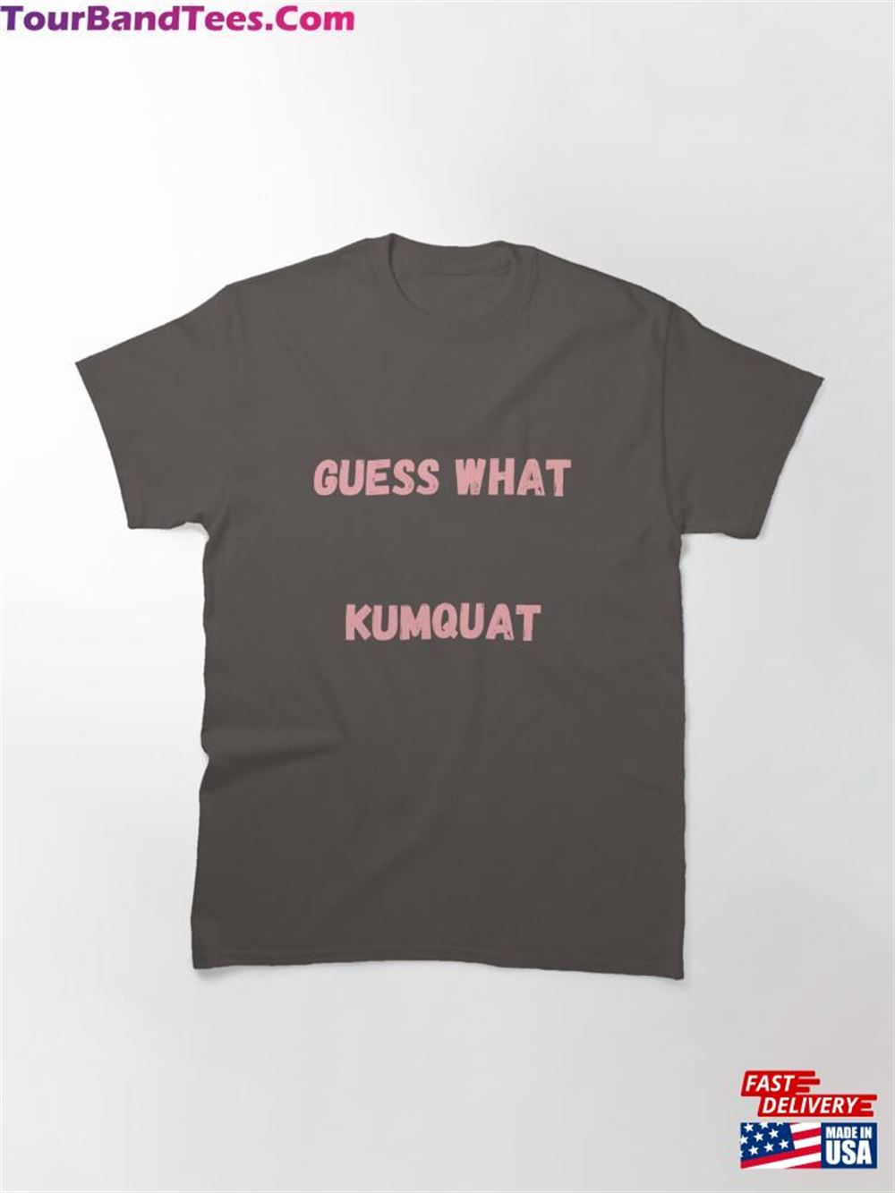 Guess What Kumquat Classic T-Shirt Unisex 29Uf115625 – Utopia Fashion