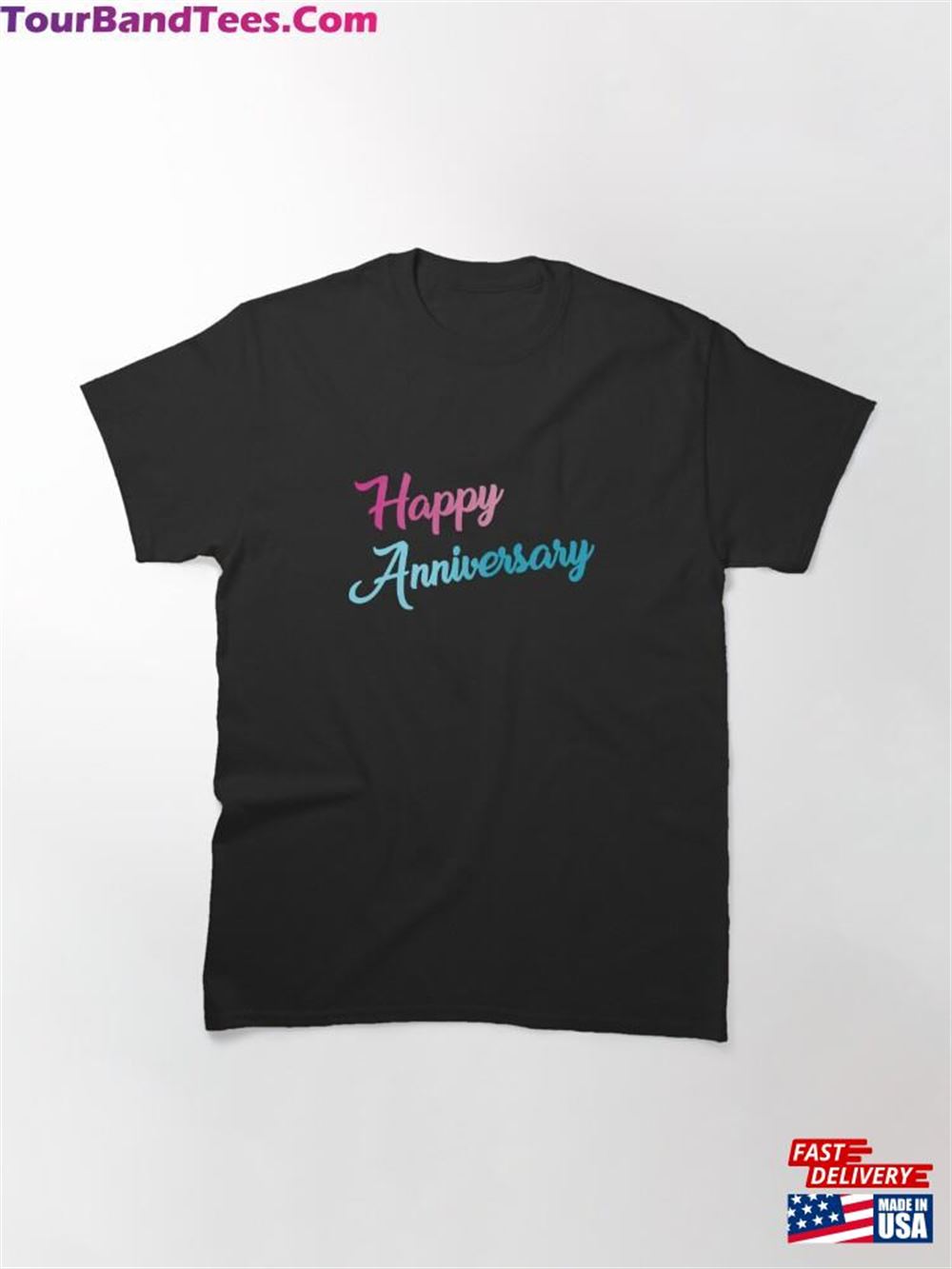 Happy Anniversary Classic T-Shirt Unisex 29Uf116059 – Utopia Fashion