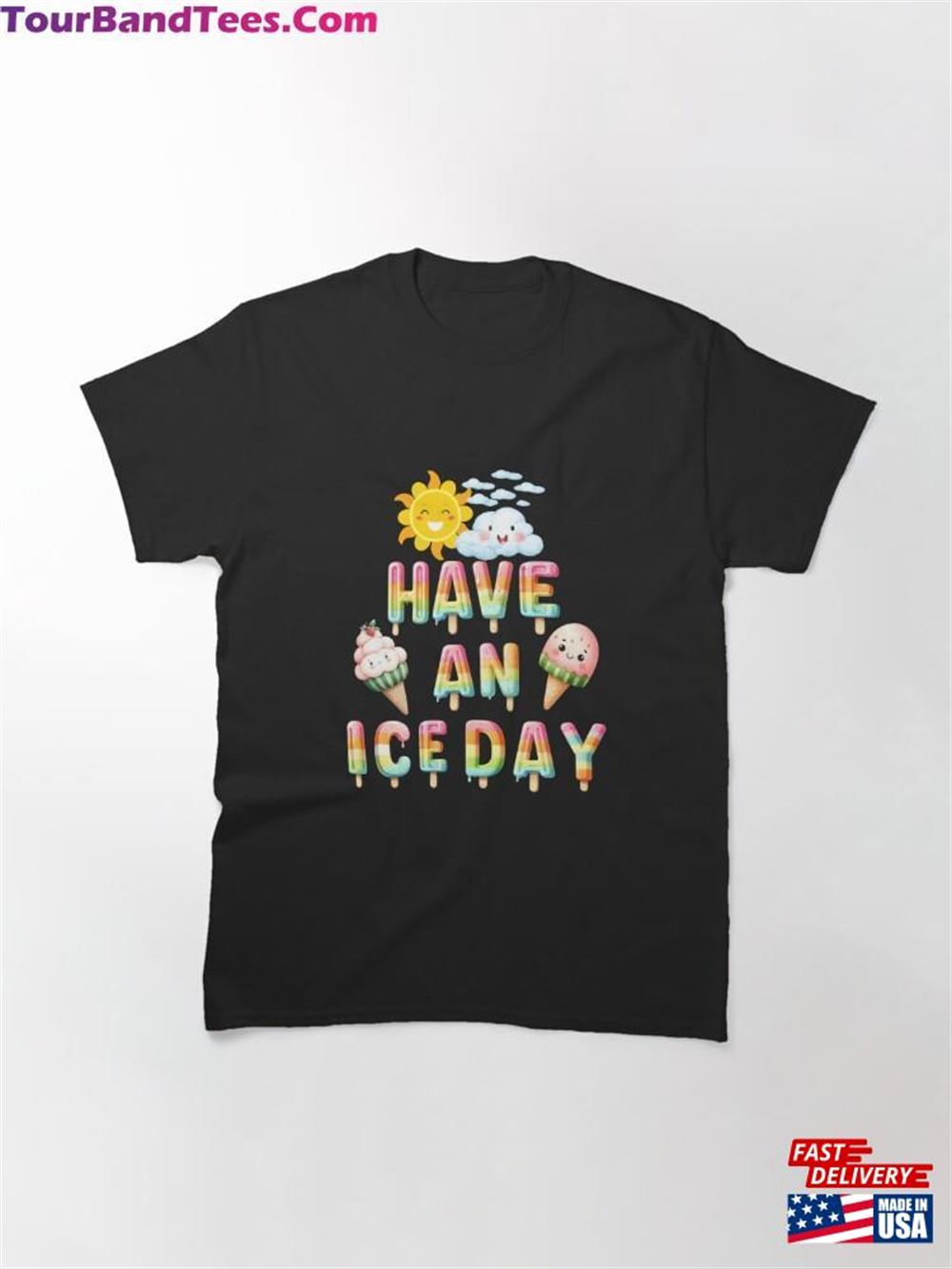 Have A Nice Day Classic T-Shirt Sweatshirt Unisex 29Uf102350 – Utopia Fashion