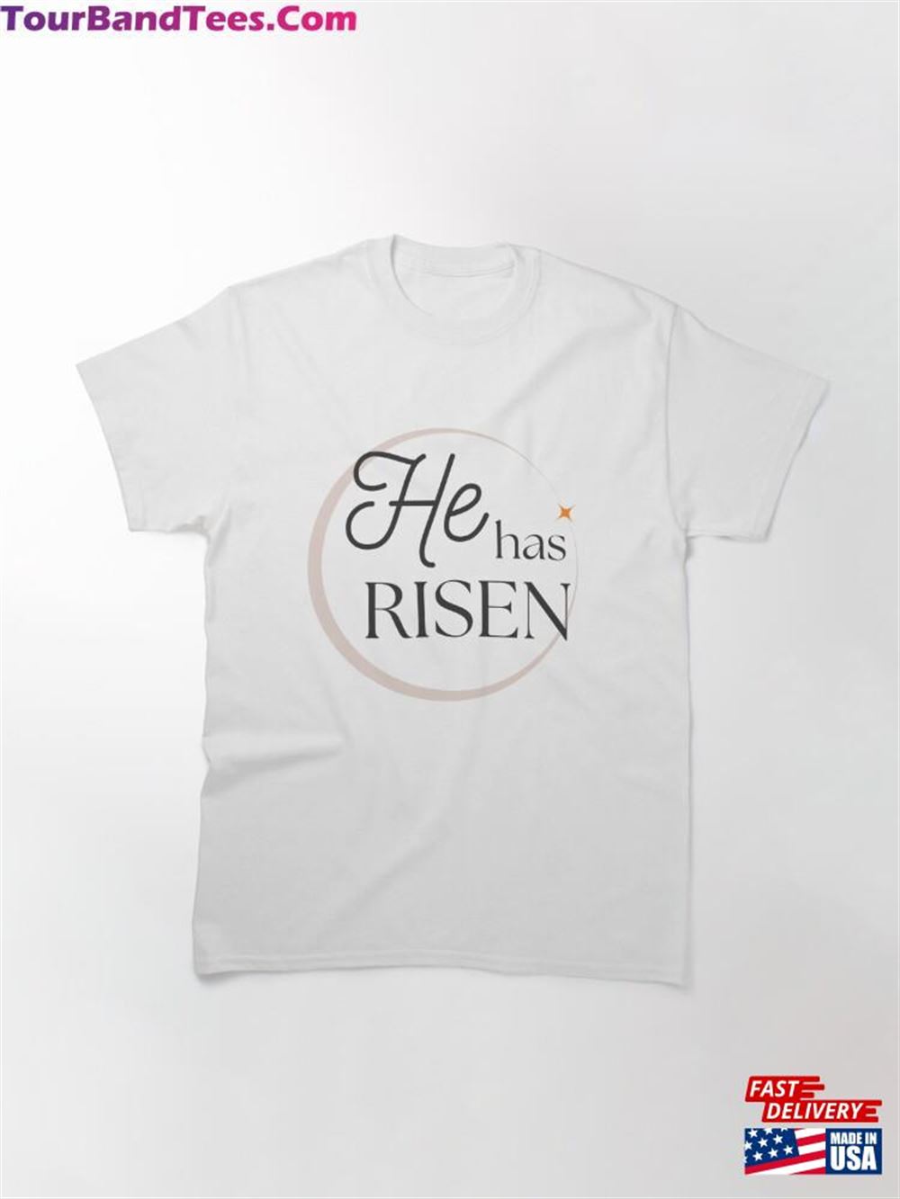 He Has Risen Motivational Inspiration Quotes Apparel T-Shirt Classic 29Uf092068 – Utopia Fashion