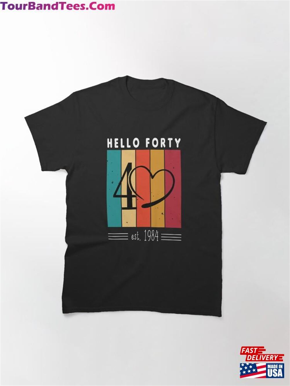 Hello Forty Funny Retro Vintage 40Th Birthday Gift For Friends Classic T-Shirt Hoodie 29Uf112347 – Utopia Fashion