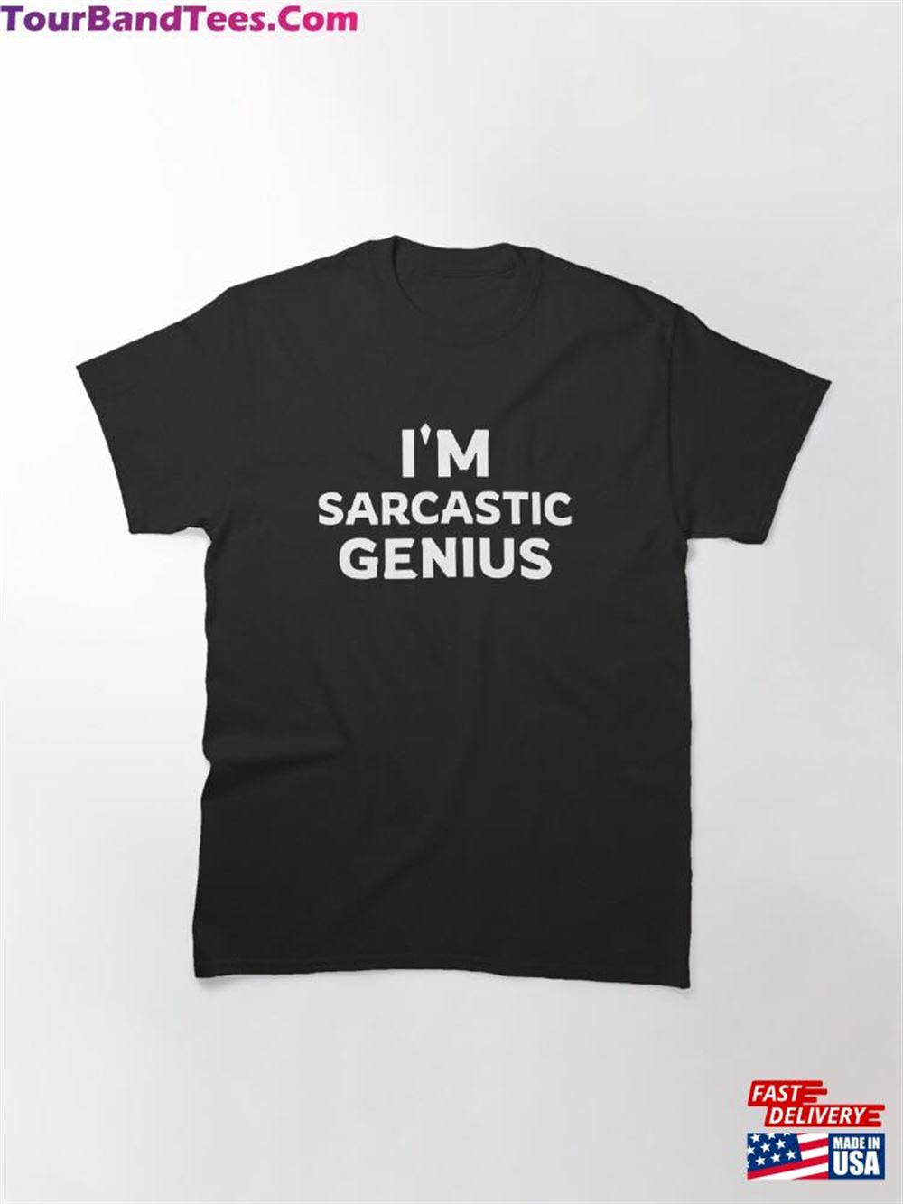 I Am Sarcastic Genius Classic T-Shirt Hoodie 29Uf117208 – Utopia Fashion