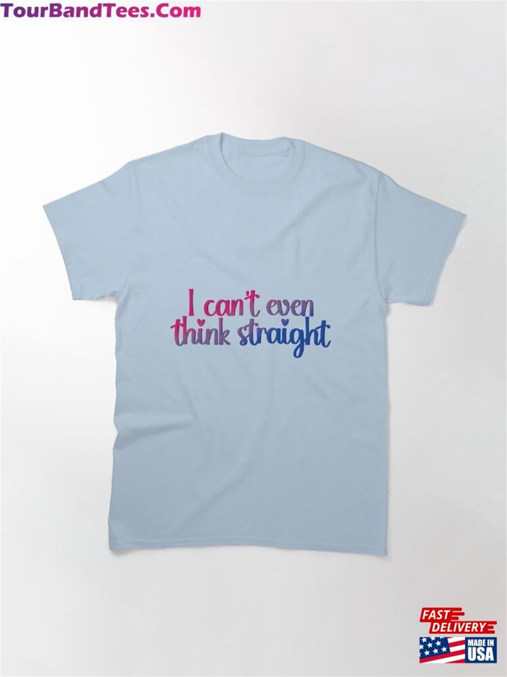 I Can’T Even Think Straight Bisexual Pride Flag Colors Bi Design Classic T-Shirt Sweatshirt 29Uf116004 – Utopia Fashion