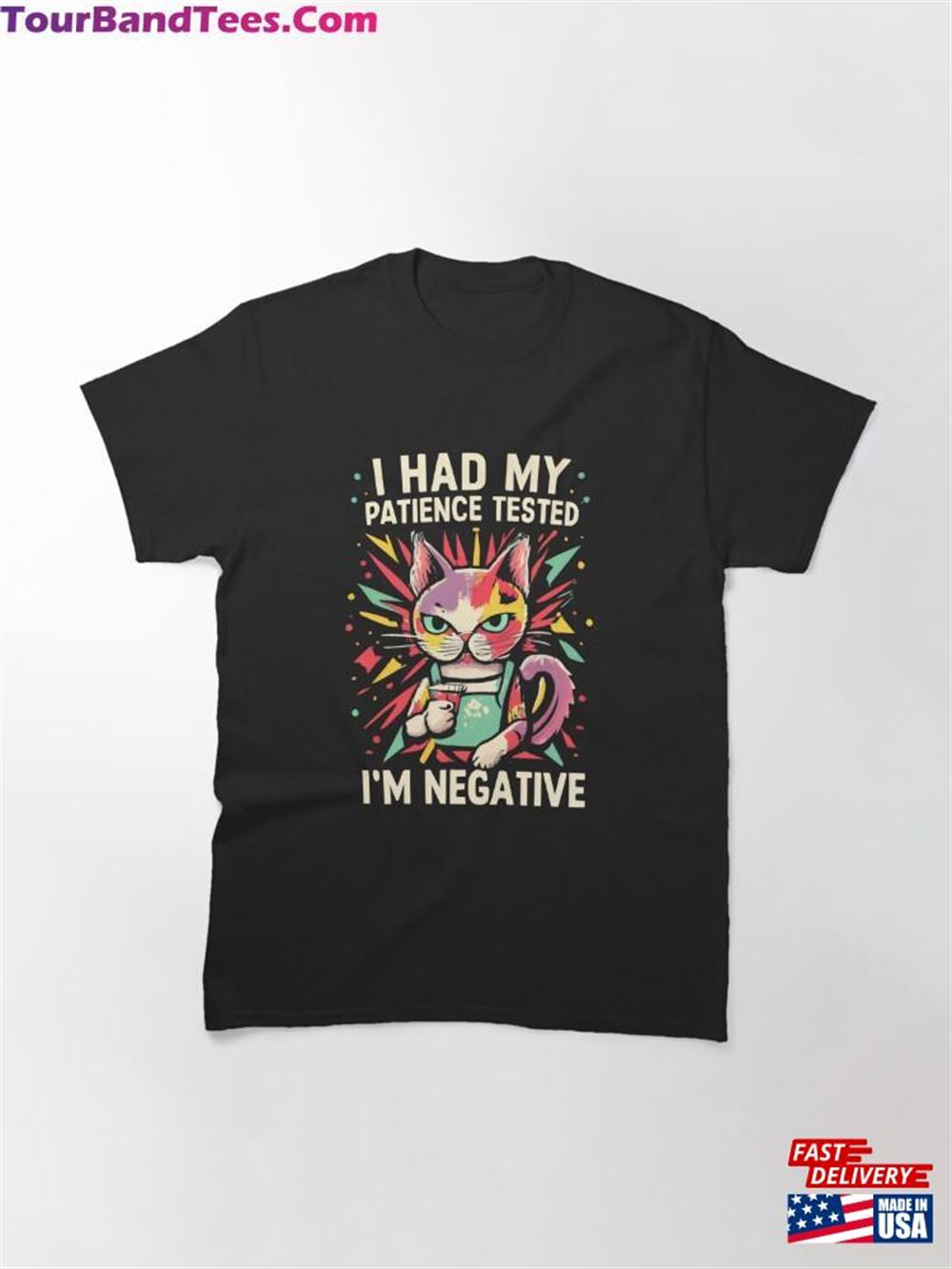 I Had My Patience Tested I’M Negative Funny Cat Classic T-Shirt Sweatshirt Hoodie 29Uf096691 – Utopia Fashion