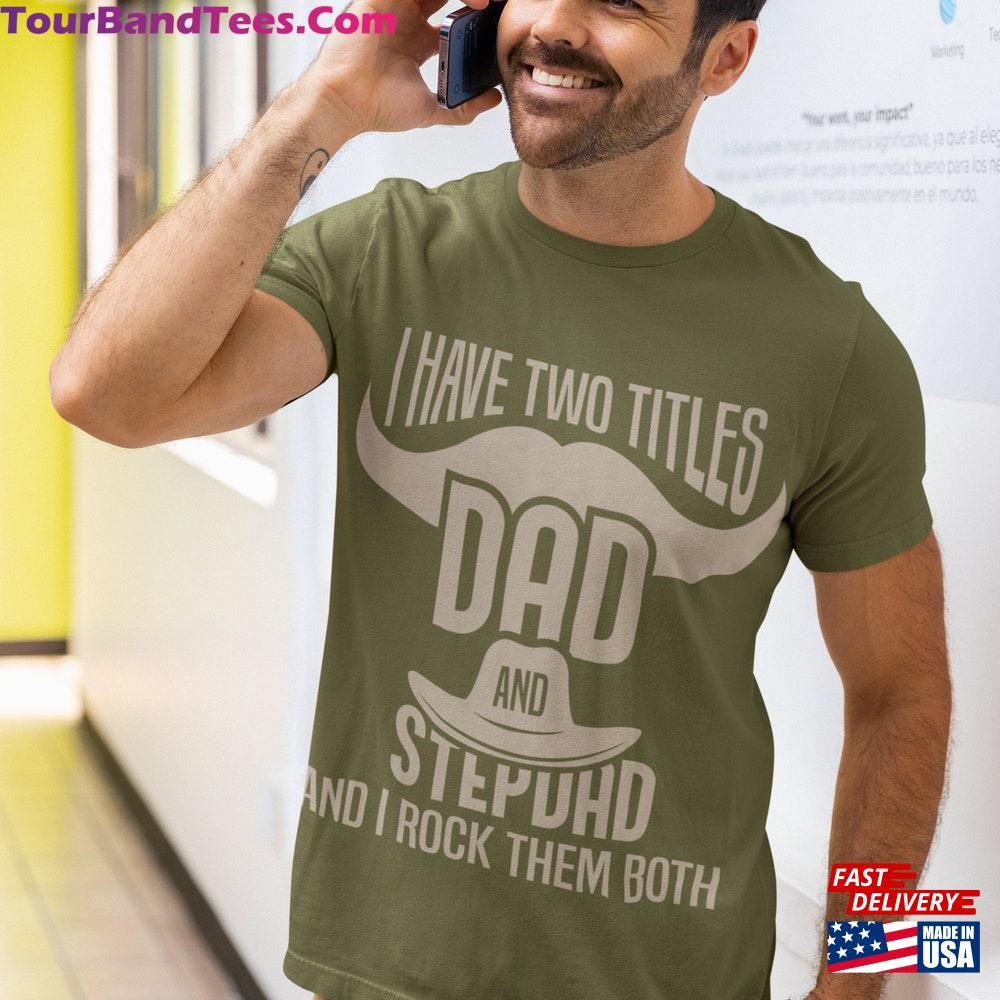 I Have Two Title Dad And Stepdad T-Shirt Father S Day Gift Birthday Unisex Hoodie 29Uf092481 – Utopia Fashion