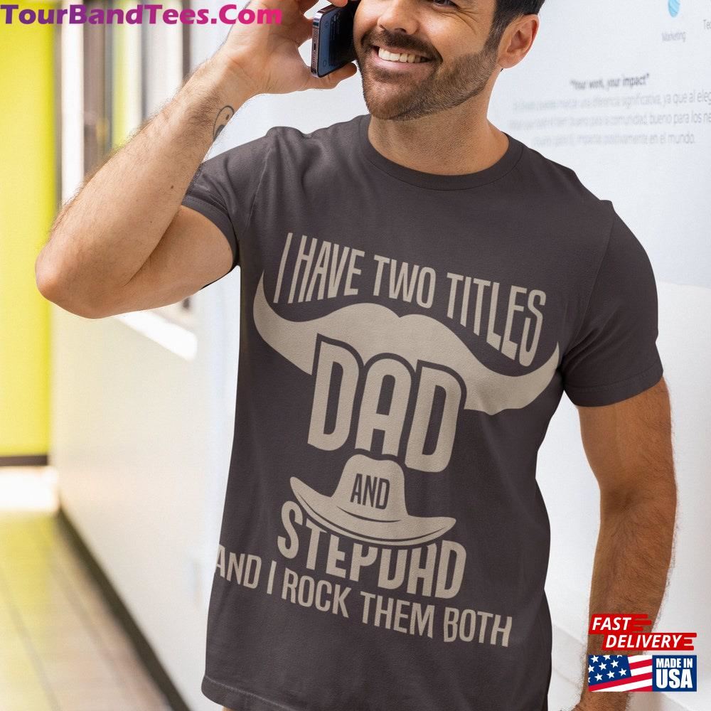 I Have Two Title Dad And Stepdad T-Shirt Father S Day Gift Birthday Unisex Hoodie 29Uf092481 – Utopia Fashion