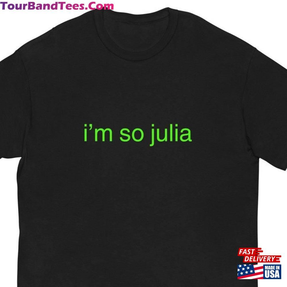 I M So Julia Partygirl Brat T-Shirt Unisex 29Uf092528 – Utopia Fashion