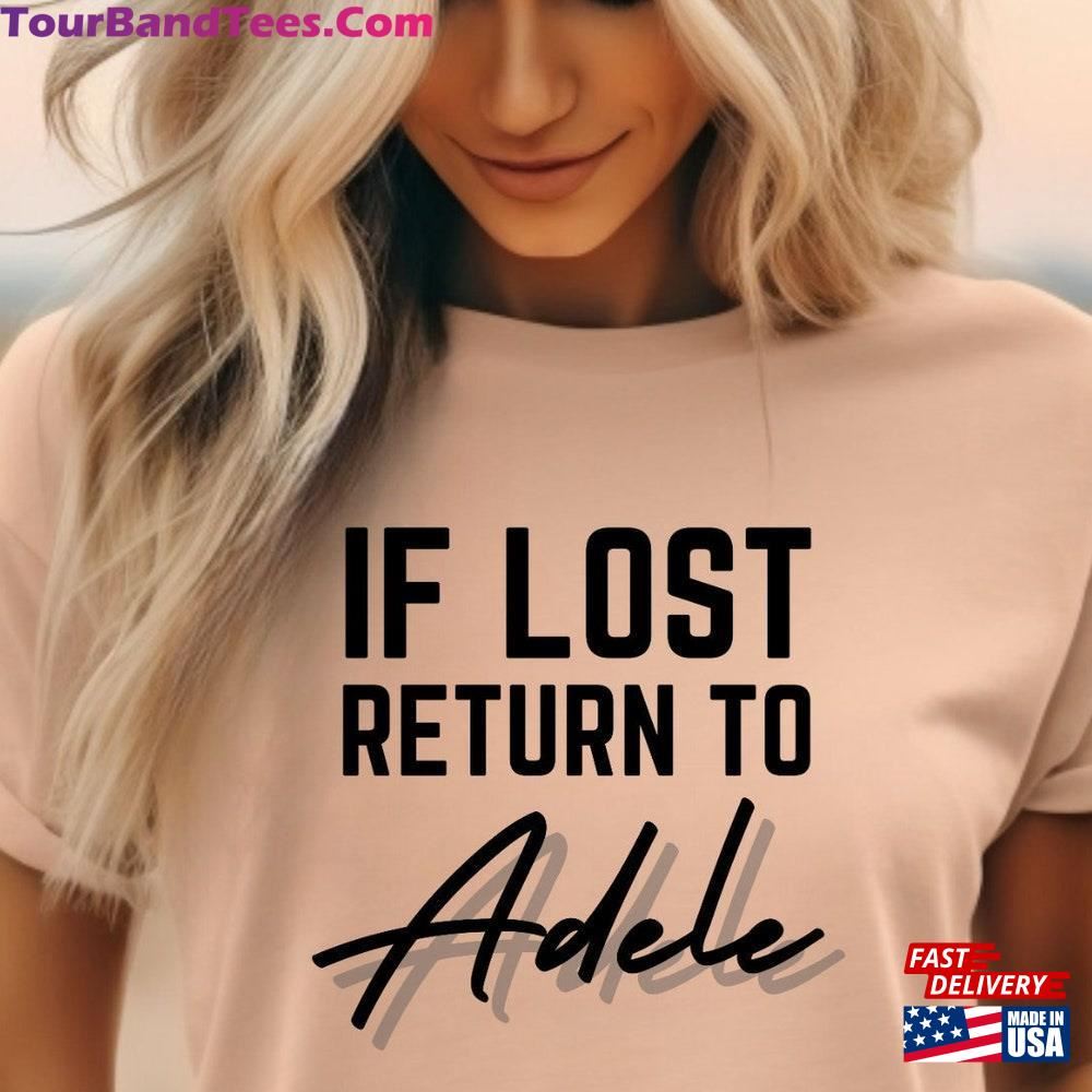 If Lost Return To Adele T-Shirt Weekends With Shirt In Munich Merch Sweatshirt Unisex 29Uf096023 – Utopia Fashion