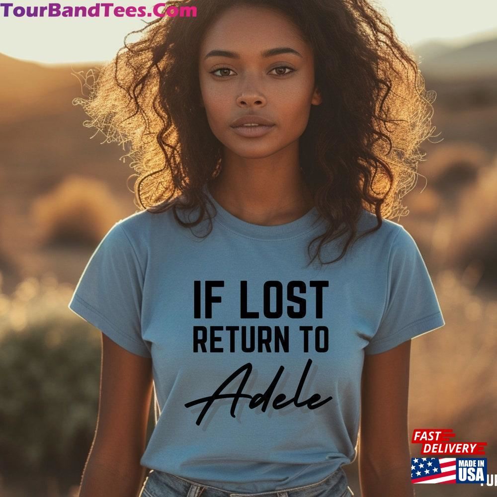 If Lost Return To Adele T-Shirt Weekends With Shirt In Munich Merch Sweatshirt Unisex 29Uf096023 – Utopia Fashion