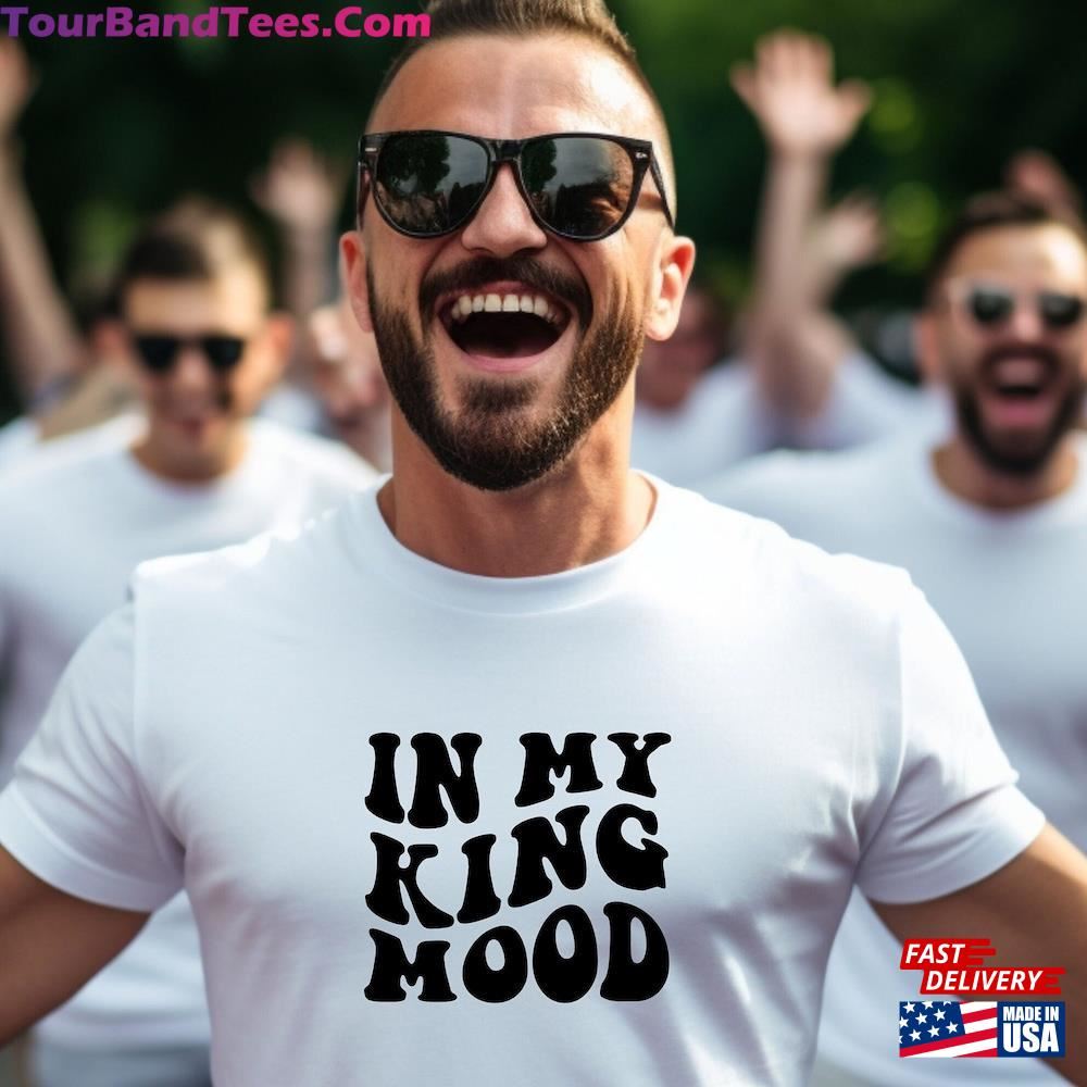 In My King Mood T Shirt White Unisex Hoodie Classic 29Uf097568 – Utopia Fashion