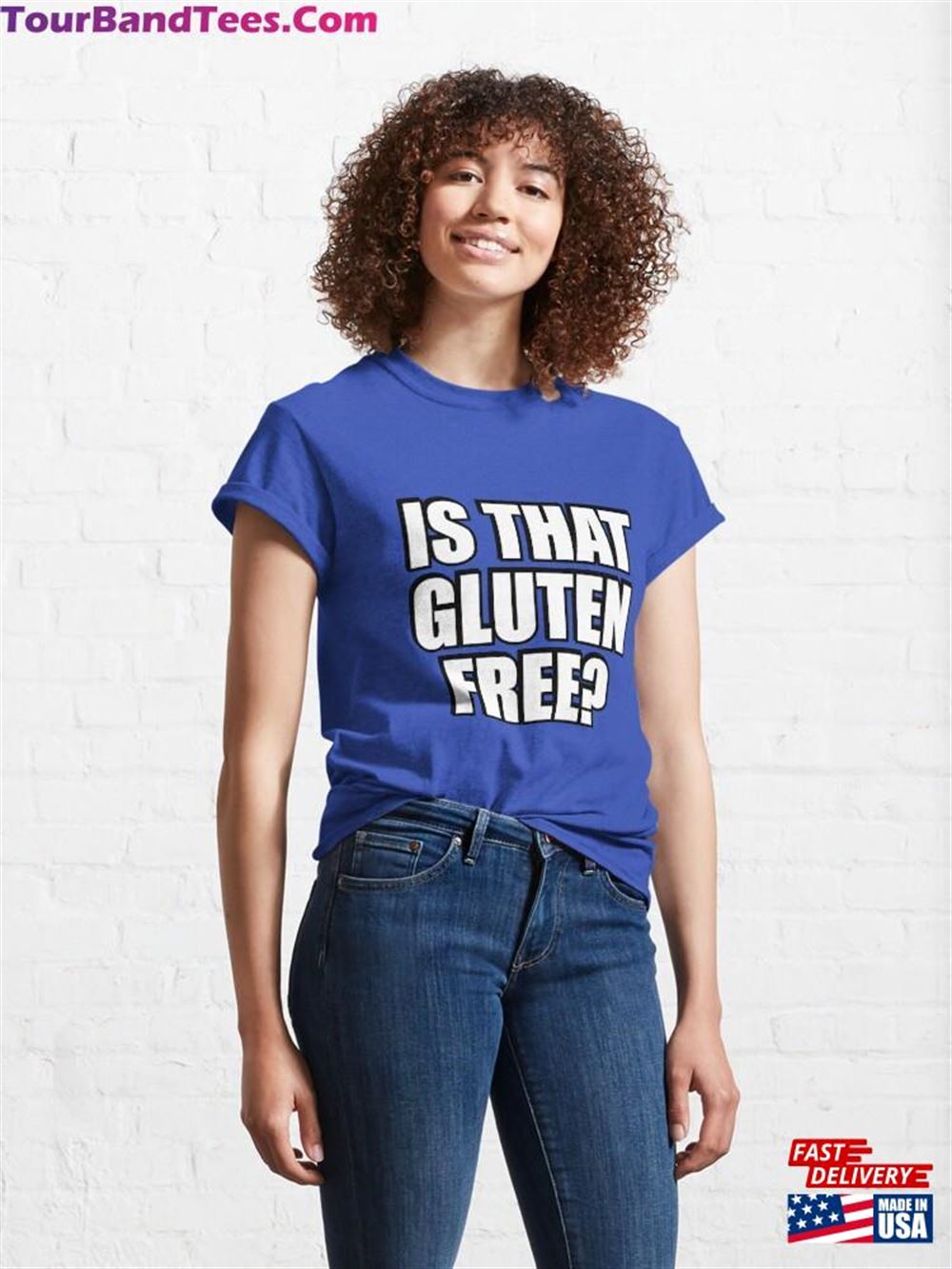 Is That Gluten Free Classic T-Shirt Unisex 29Uf097970 – Utopia Fashion