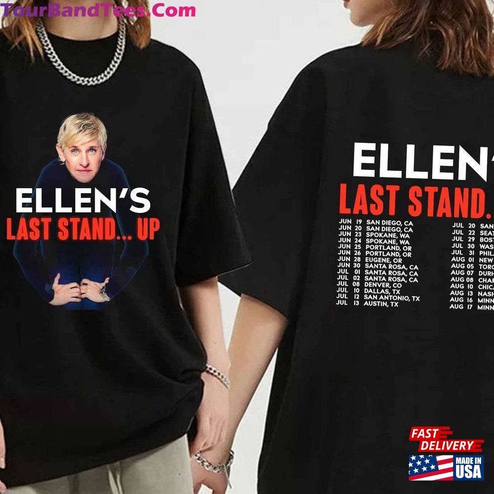 Llen Degeneres Ellen S Last Stand Up Tour Shirt Fan Unisex Classic 29Uf103178 – Utopia Fashion