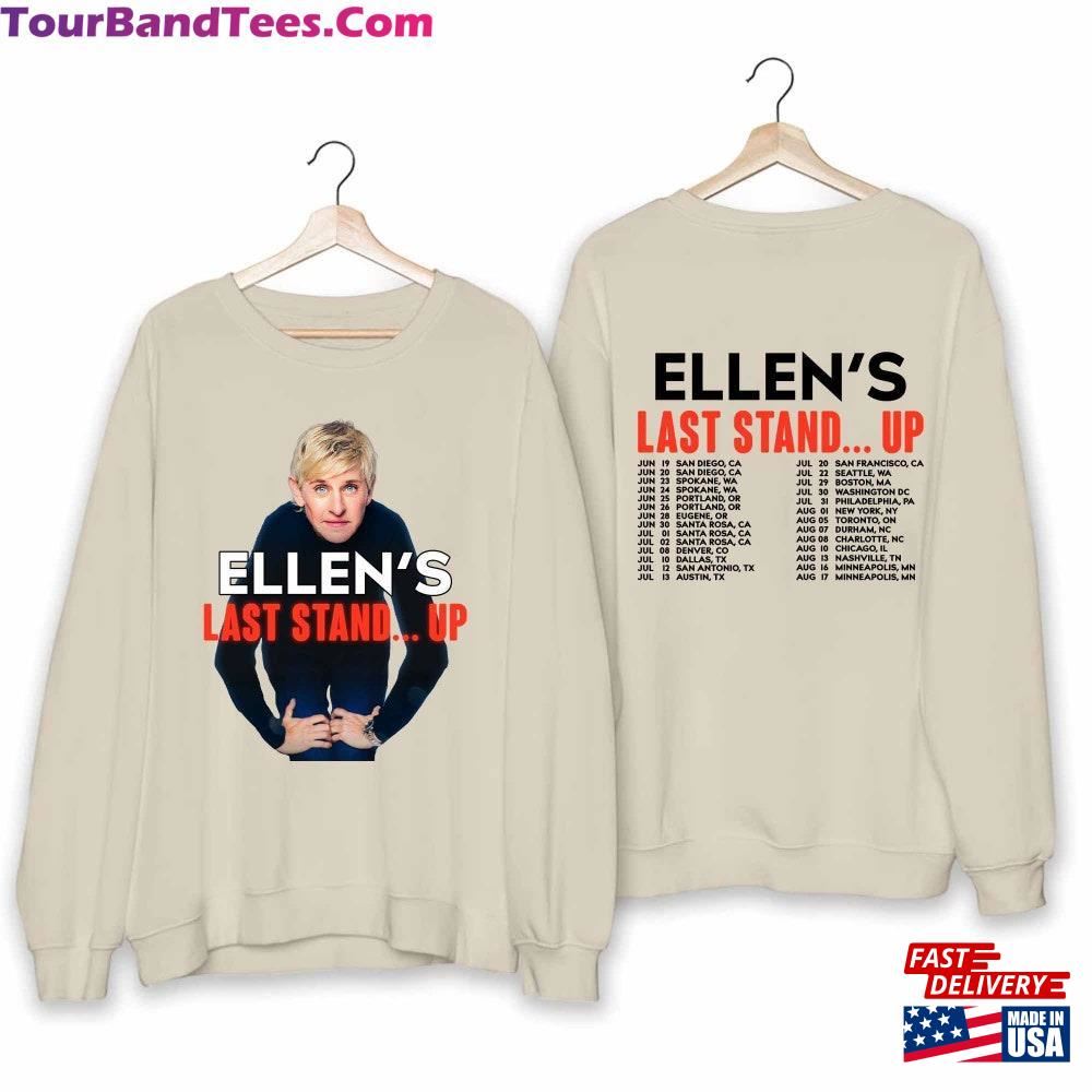 Llen Degeneres Ellen S Last Stand Up Tour Shirt Fan Unisex Classic 29Uf103178 – Utopia Fashion