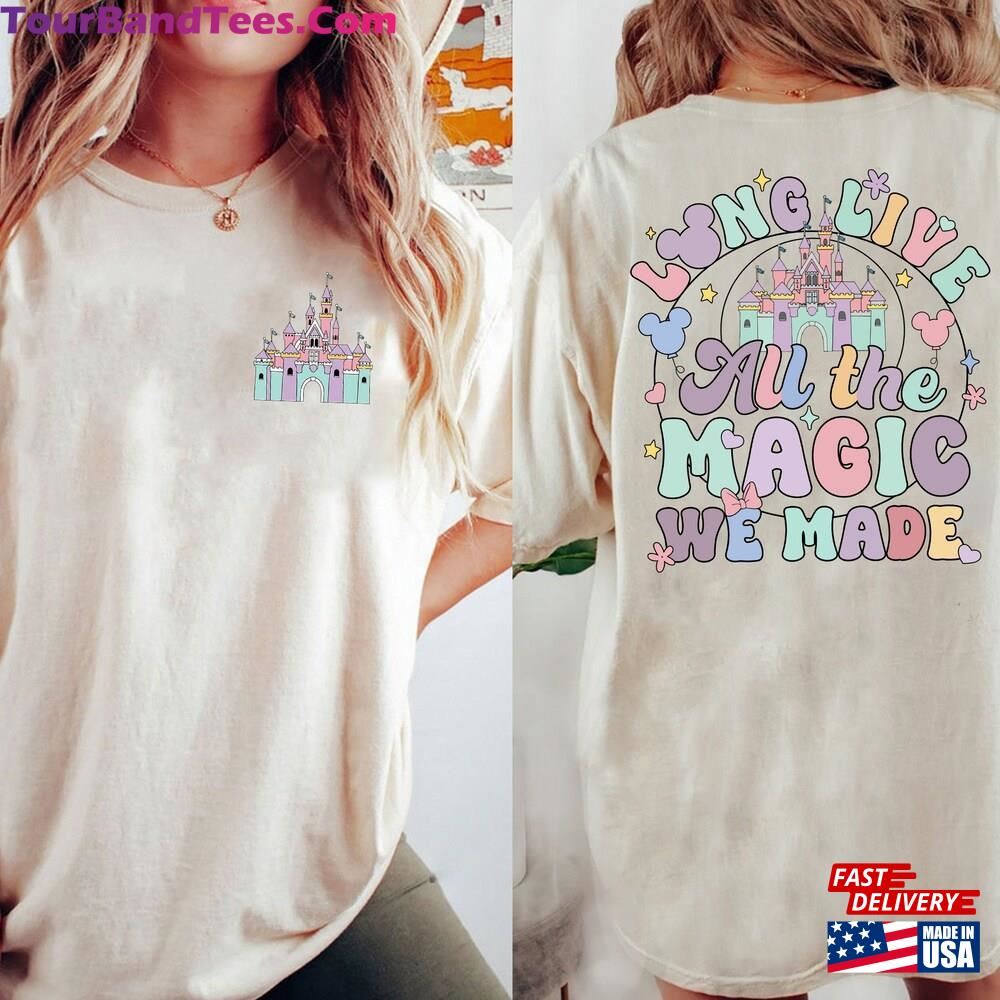 Long Live All The Magic We Made Comfort Colors Two Sided Shirt Disney Castle Classic T-Shirt 29Uf095886 – Utopia Fashion