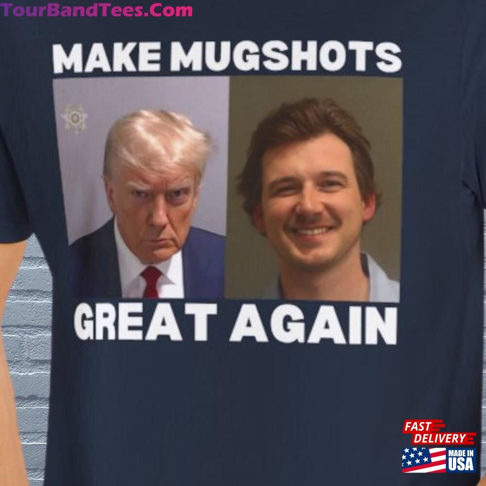 Morgan And Trump Make Mugshots Great Again T-Shirt Wallen Concert Comfort Colors Tee Supporter Classic 29Uf107007 – Utopia Fashion