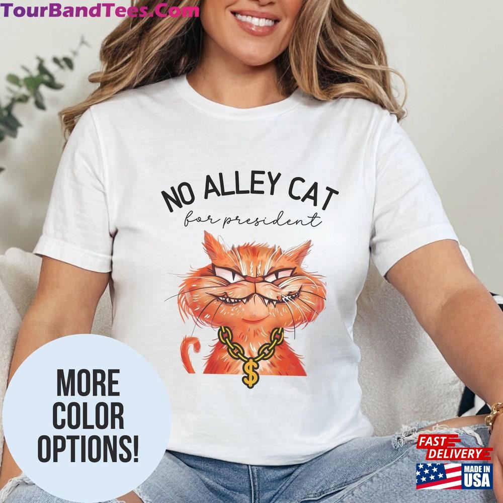 No Alley Cat For President T-Shirt Unisex Election 29Uf112586 – Utopia Fashion