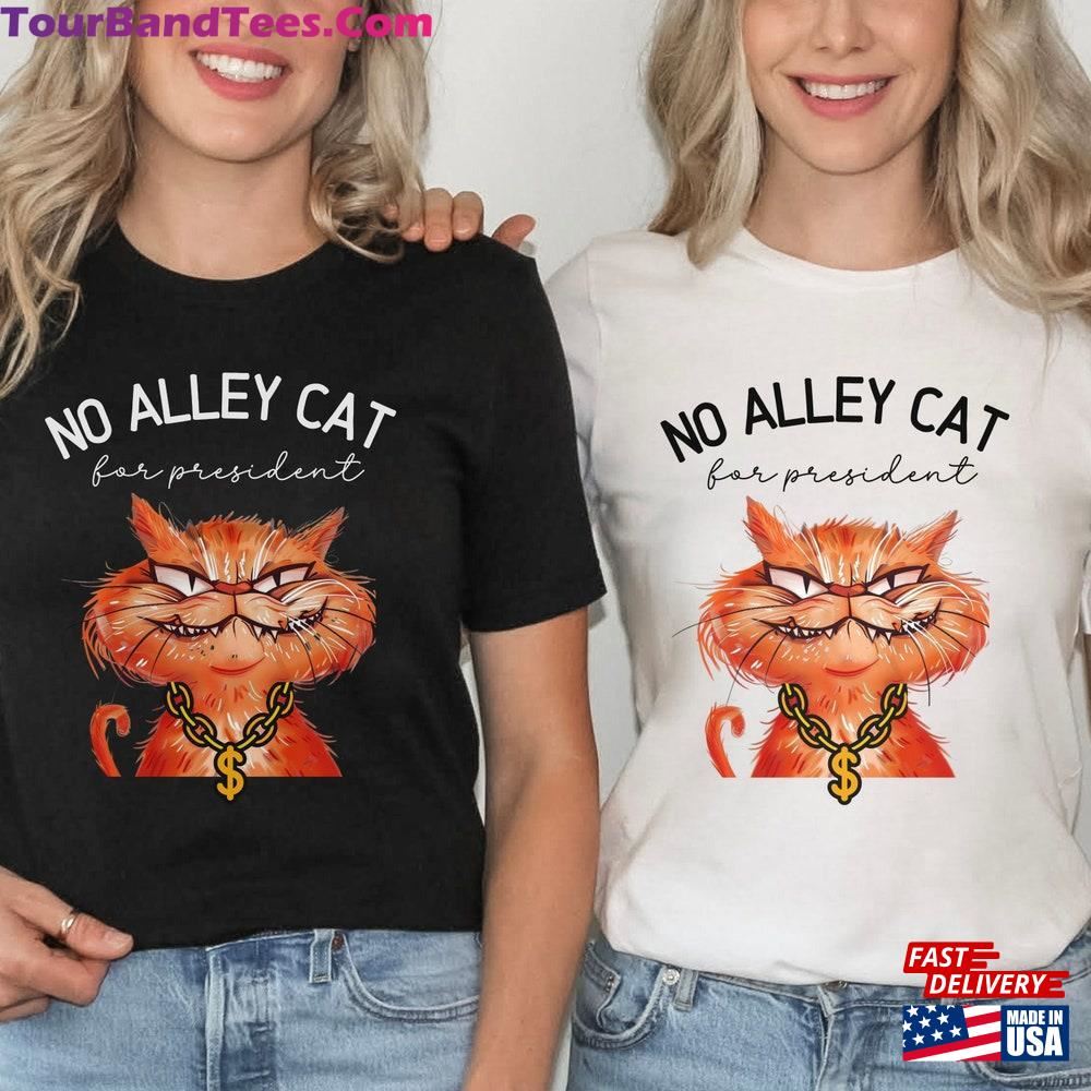 No Alley Cat For President T-Shirt Unisex Election 29Uf112586 – Utopia Fashion