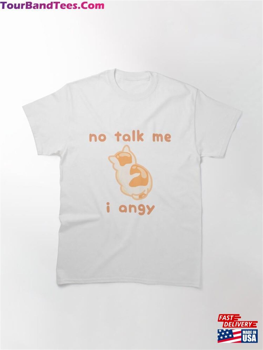 No Talk Me Im Angy Classic T-Shirt Hoodie 29Uf092255 – Utopia Fashion