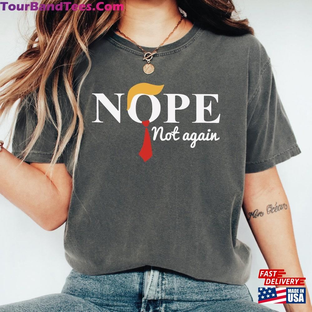 Nope Not Again Shirt Political Funny Anti Trump T-Shirt Hoodie 29Uf112826 – Utopia Fashion