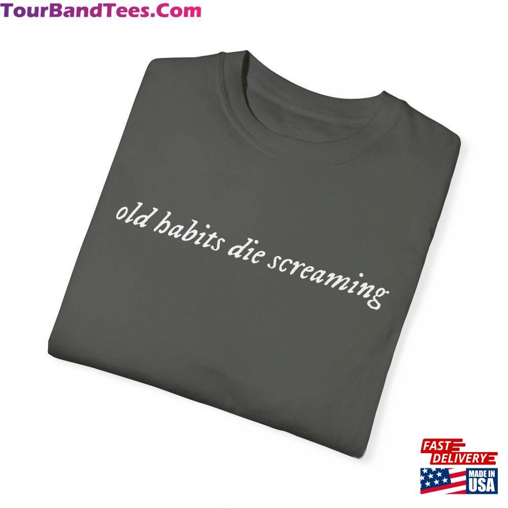 Old Habits Die Screaming Tortured Poets Dept Taylor Shirt Sweatshirt T-Shirt 29Uf092753 – Utopia Fashion