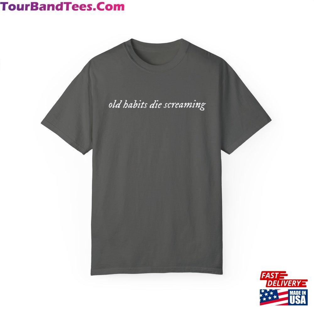 Old Habits Die Screaming Tortured Poets Dept Taylor Shirt Sweatshirt T-Shirt 29Uf092753 – Utopia Fashion