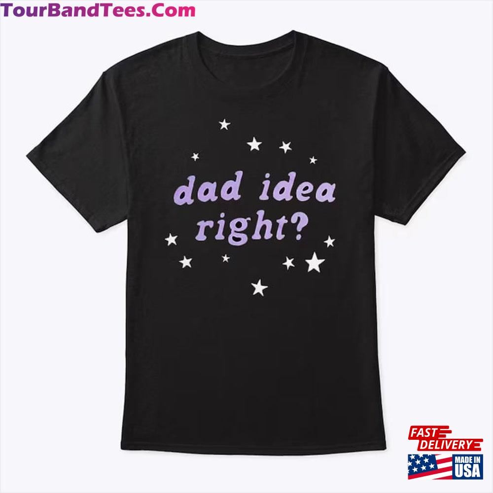 Olivia Rodrigo Dad Idea Right T-Shirt Sweatshirt Unisex 29Uf093099 – Utopia Fashion