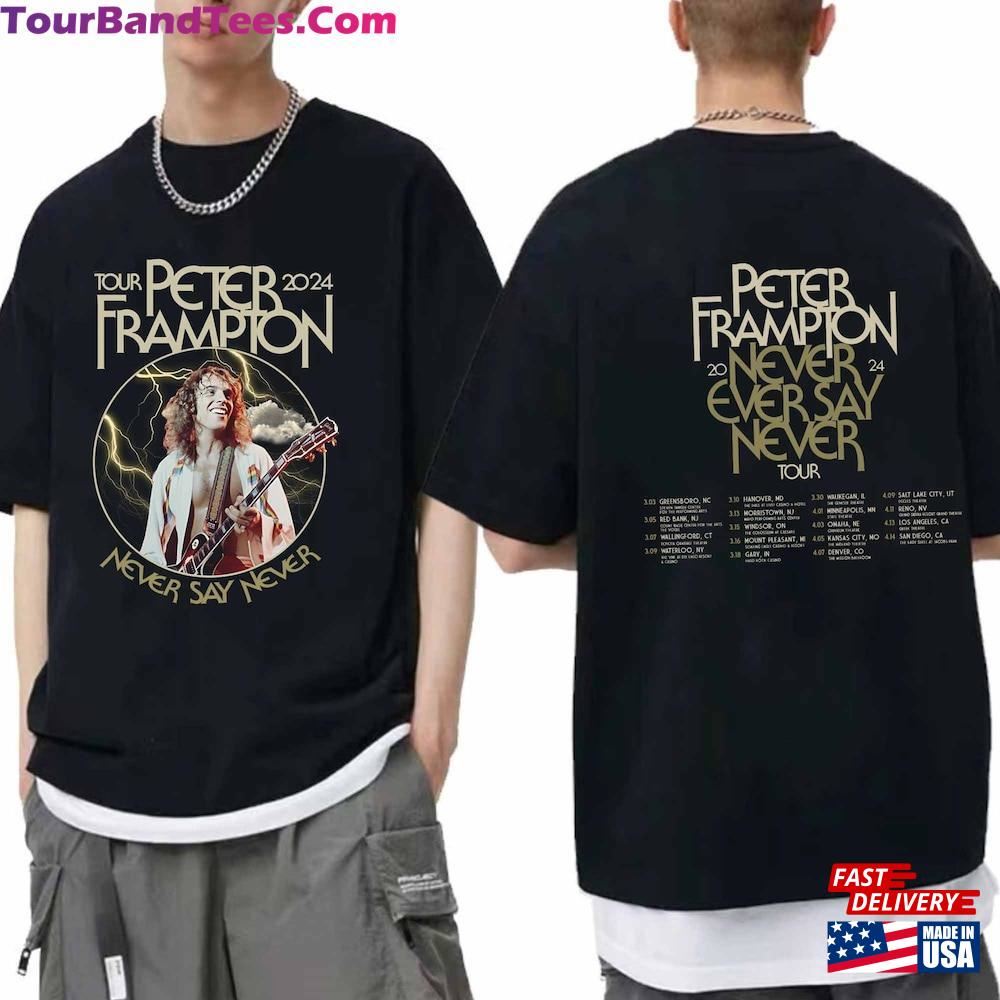 Peter Frampton Tour Never Say Shirt Fan Sweatshirt T-Shirt 29Uf097634 – Utopia Fashion