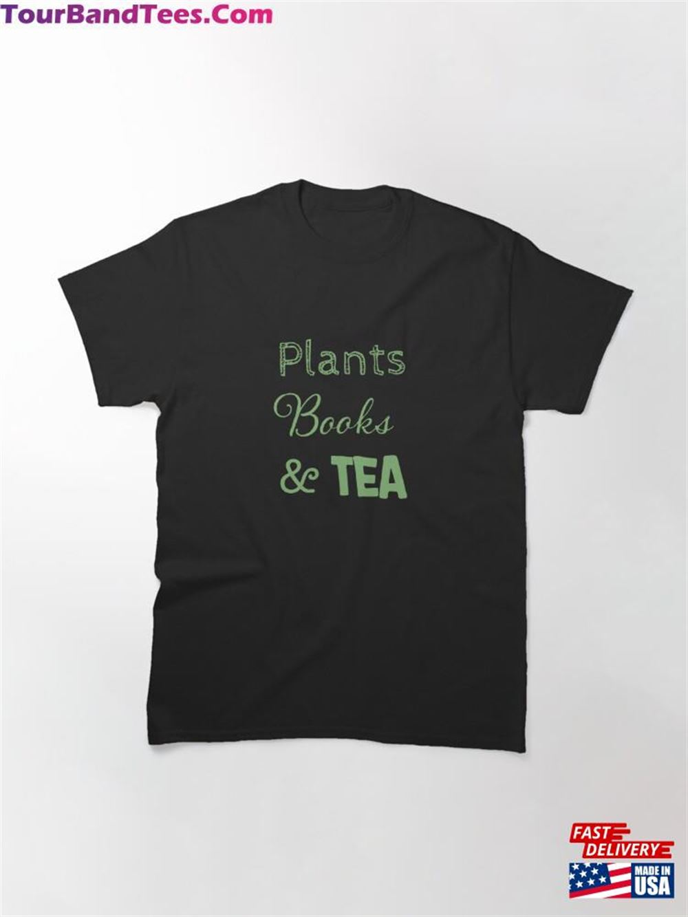 Plants Books And Tea Classic T-Shirt Unisex 29Uf092184 – Utopia Fashion